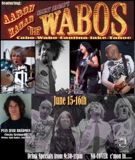 Aaron & The Wabos playing two shows in Tahoe this weekend June 15th & 16th